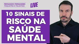 10 Sinais de risco para a saúde mental | Psiquiatra Fernando Fernandes