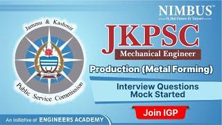 JKPSC Interview Preparation | Most Expected Interview Questions | Production (Metal Forming) | ME