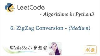 LeetCode in Python 6 ZigZag Conversion - Michelle小梦想家