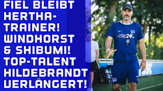 Cristian Fiel bleibt Hertha-Trainer! Top-Talent Hildebrandt verlängert. Windhorst & Shibumi.