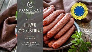 PRAWO ŻYWNOŚCIOWE PODCAST – "GWARANTOWANA TRADYCYJNA SPECJALNOŚĆ"