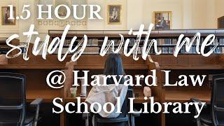 1.5 HOUR STUDY WITH ME at HARVARD LAW SCHOOL LIBRARY  rain sounds, no music, productive ️