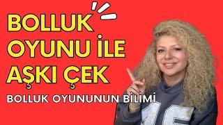 BOLLUK OYUNU İLE "AŞKI" NASIL ÇEKERSİN ? | BOLLUK OYUNUNUN BİLİMİ NEDİR?