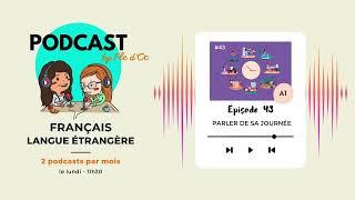 Parler de sa journée (A1) - Podcast by FLE d'OC #43