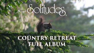 1 hour of Relaxing Music: Dan Gibson’s Solitudes - Country Retreat (Full Album)