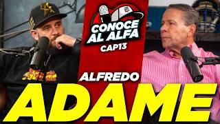 Alfredo Adame - CONOCE AL ALFA - EP 13