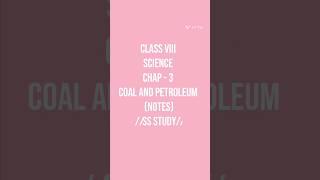 NCERT Class VIII Science Ch 3 Coal and Petroleum Notes