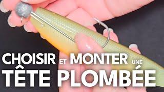 CHOISIR et MONTER une TÊTE PLOMBÉE