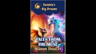 Book one of the series Twinkle's Big Dreams. Tales from the Muse  A Magical Journey