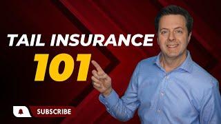 Why Tail Insurance is Required when Selling Your Company - Everything You Need to Know