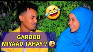 NAJMA CUDOON | GAROOB MIYAAD TAHAY ? WAREYSI WAALI AH !!!!!!!!!!!