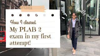 How I cleared My PLAB 2 exam in my first attempt | 2022