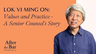 After The Bar S2 Episode 6 - Lok Vi Ming on Values And Practice - A Senior Counsel’s Story