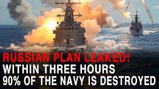 Russian Attack Plan Leaked! Within Three Hours, 90% of the Navy Is Destroyed.