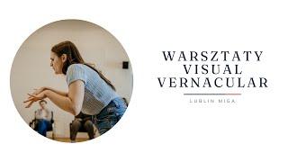 Visual Vernacular - warsztaty z Edytą Kozub podczas projektu Lublin miga