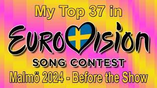 Eurovision 2024 - My Top 37 (Before the Show)