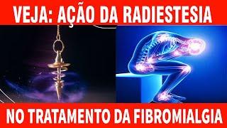 Dá para tratar FIBROMIALGIA  com Radiestesia?  Feito a Distância - Técnica com Excelentes REsultados