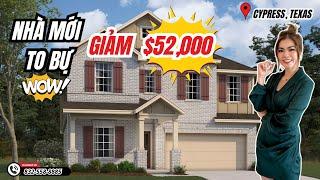 GIẢM HƠN $52,000 NHÀ MỚI TO BỰ tại CYPRESS, TEXAS | Nhà Đẹp Hoa Kỳ