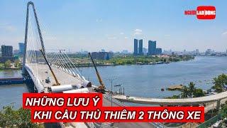 Những lưu ý khi cầu Thủ Thiêm 2 chính thức thông xe vào ngày mai | Báo Người Lao Động