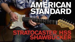 American Standard Stratocaster® HSS Shawbucker Demo | Fender