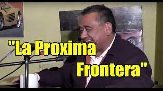 Miguel Ángel Verdejo (QDEP) "La Próxima Frontera"