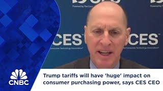 Trump tariffs will have 'huge' impact on consumer purchasing power, says CES CEO