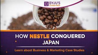 NESTLE Case Study for MBA Aspirants | How NESTLE Conquered JAPANBusiness Strategy Insights