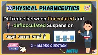 Difference between flocculated and deflocculated suspension || Physical pharmaceutics