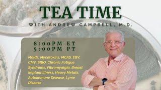 Tea Time with Andrew Campbell, M.D. (07/31/2024)