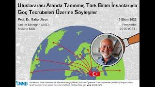 Göç Tecrübeleri - Prof. Dr. A. Galip Ulsoy