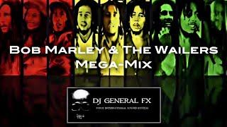  Bob Marley & The Wailers  Mega-Mix  • DJ General FX •