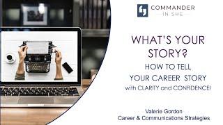 How to Tell Your Career Story with Clarity and Confidence | Commander-in-She