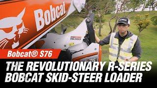 The Revolutionary R-Series Bobcat Skid-Steer Loader : "S76"