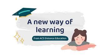 A new way of learning - Online courses by ACS Distance Education