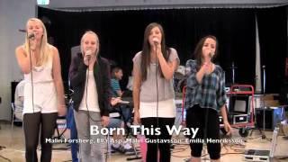 Born this way - Malin Forsberg, Ella Asp, Malin Gustavsson, Emilia Henriksson