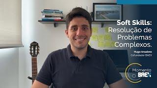 Soft Skills - Resolução de Problemas Complexos | Momento BAEX