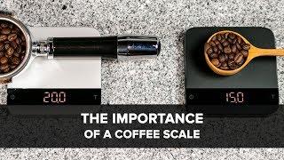 The Importance Of A Coffee Scale