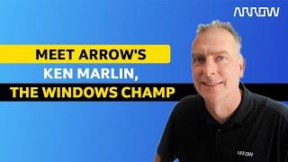 Meet Arrow's Ken Marlin, The Windows Champ