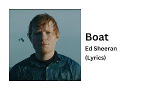 Ed Sheeran - Boat (Lyric Video) | - (Subtract) Album