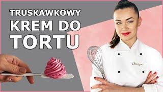 Truskawkowy Krem Do Tortu Jak Zrobić ? DESEROWA