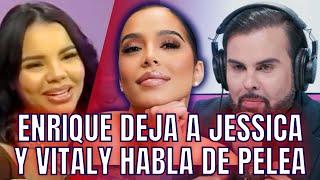 ENRIQUE DEJA A JESSICA/ VITALY HABLA DE PELEA CON JESSICA/ ANA C LLORA POR TAMARA/ BREVES Y PULLUAS