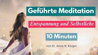 Geführte Meditation zur sofortigen Entspannung: in 10 Minuten zu mehr Ruhe und Selbstliebe