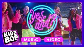 KIDZ BOP Kids- yes, and? (Official Music Video) [KIDZ BOP 2024 Vol. 2]