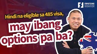 Hindi na eligible sa 485 visa, may ibang options pa ba?