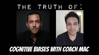 Truth of: Cognitive Biases w/ Coach Mac McCarthy