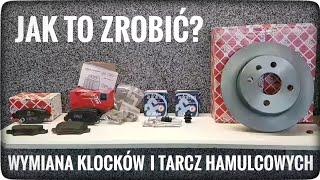 Jak prawidłowo wymienić klocki hamulcowe i tarcze hamulcowe? Zrób to sam!