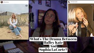 What's The Drama Between Halley Kate And Sophia LaCorte?