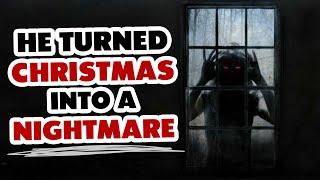 He Turned Christmas Into a Nightmare!