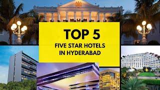 Top 5 five-star hotels in hyderabad /The best hotels in hyderabad