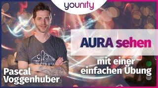 Aura sehen lernen mit einer einfachen Übung   Pascal Voggenhuber